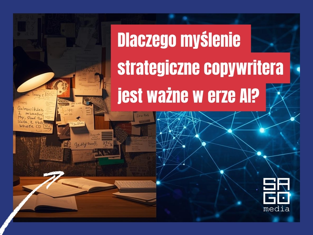 Dlaczego myślenie strategiczne copywritera jest ważne w erze AI?