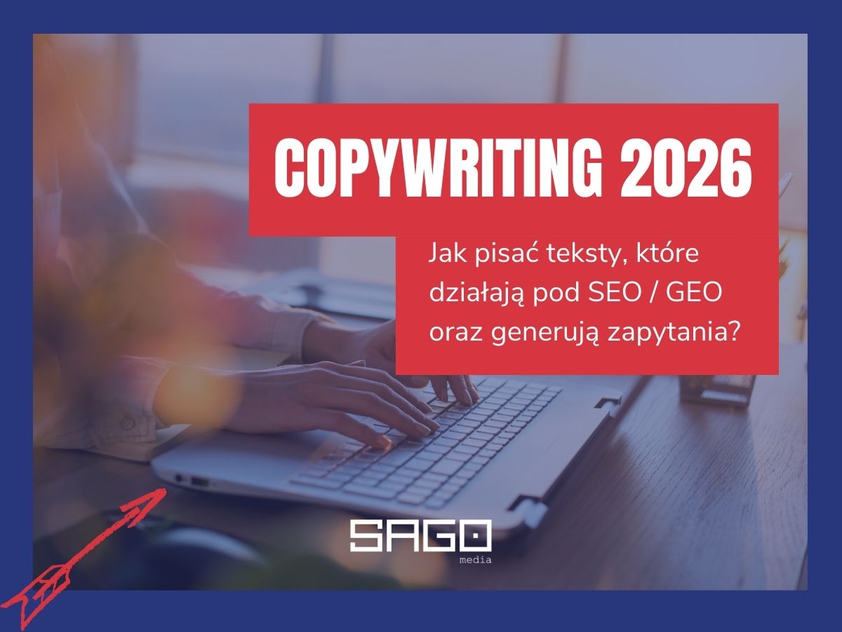 Copywriting 2026: jak pisać teksty, które działają pod SEO / GEO oraz generują zapytania?